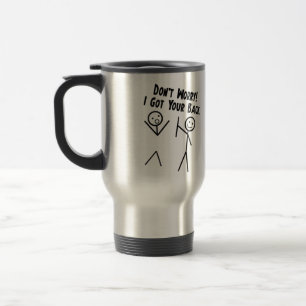 Mug De Voyage J'ai obtenu votre dos - ne vous inquiétez pas