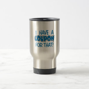 Mug De Voyage J'ai un bon pour cela !