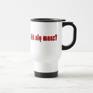 Mug De Voyage jak sie masz ? - Comment allez-vous