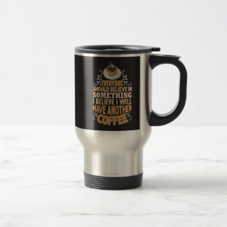 Mug De Voyage Je Crois Que J'Aurai Un Autre Café Drôle