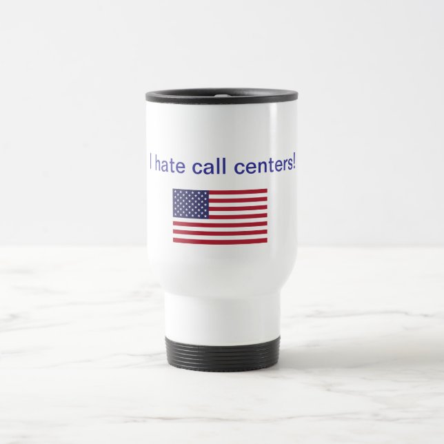 Mug De Voyage Je déteste des centres d'attention téléphonique ! (Centre)