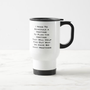 Mug De Voyage Je dois prévoir une réunion pour prévoir la