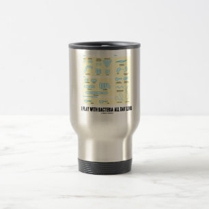 Mug De Voyage Je joue avec des bactéries toute la journée (la