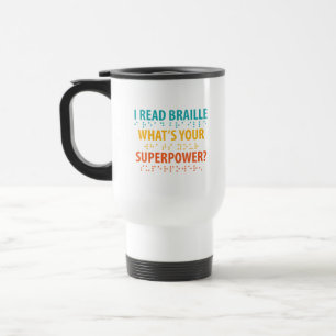 Mug De Voyage Je lis le braille Quelle est votre superpuissance