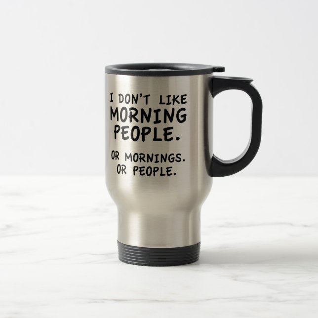 Mug De Voyage Je n'aime pas les gens du matin (Droit)