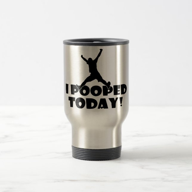 Mug De Voyage Je pooped aujourd'hui ! Présent drôle hilare de (Centre)