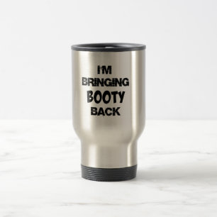 Mug De Voyage Je ramènerai Booty