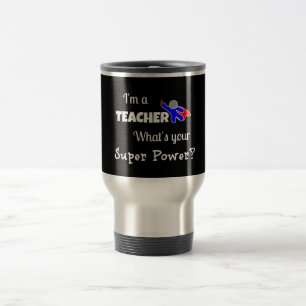Mug De Voyage "Je suis enseignant. Quel est ton super pouvoir ?"