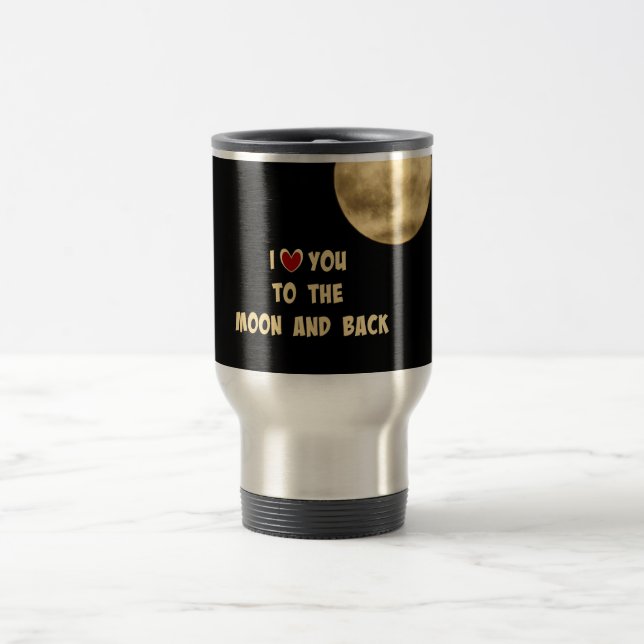 Mug De Voyage Je t'aime sur la Lune et de retour (Centre)