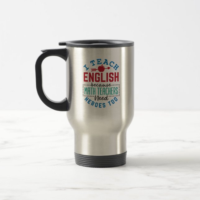 Mug De Voyage J'Enseigne L'Anglais Parce Que Les Héros Enseignen (Gauche)