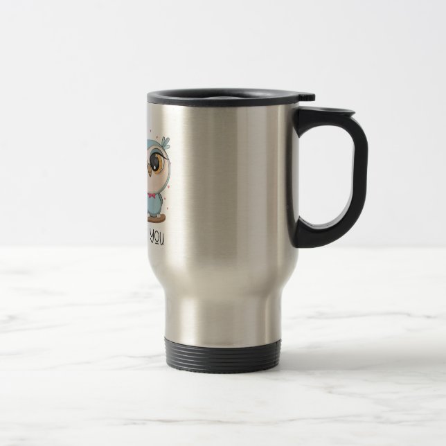 Mug De Voyage La chouette dont j'ai besoin c'est toi (Droit)