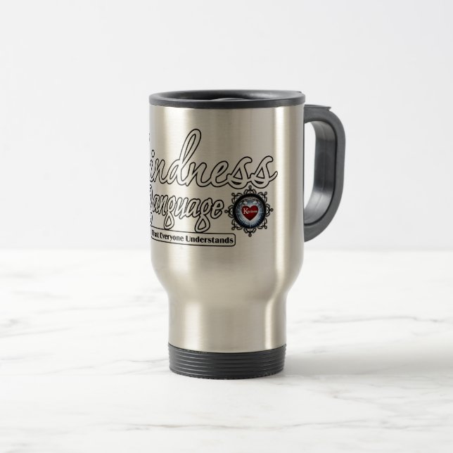 Mug De Voyage La Gentillesse Est Le Langage (Devant droit)