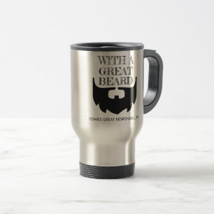 Mug De Voyage La Grande Barbe Arrive Une Grande Responsabilité 