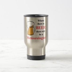 Mug De Voyage Là où il y a bière - météorologiste