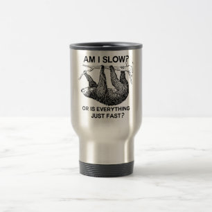 Mug De Voyage La paresse suis moi ralentissent ?