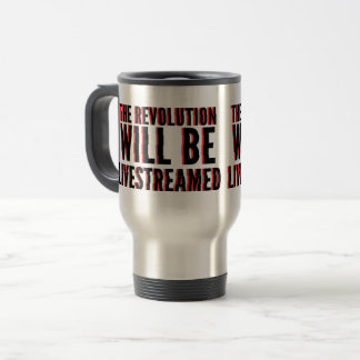 Mug De Voyage La révolution sera livestreamed