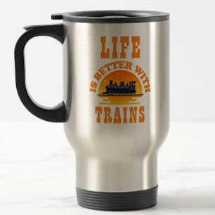 Mug De Voyage La vie est meilleure avec les trains pour le condu