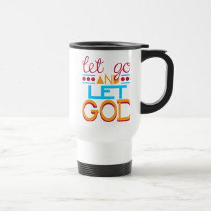 Mug De Voyage Lâche prise et laisse DIEU (Typographie originale)