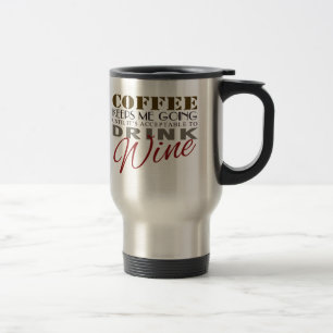 Mug De Voyage Le café me garde jusqu'à ce qu'il soit temps du vi