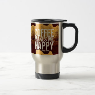 Mug De Voyage Le café me rend heureux à tout moment