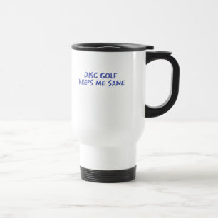 Mug De Voyage Le golf de disque me maintient raisonnable