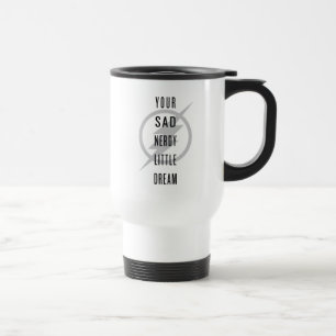 Mug De Voyage Le instantané "votre petit rêve ringard triste "