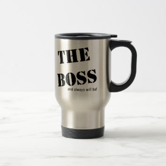 Mug De Voyage Le patron et toujours sera ! ! Gamme