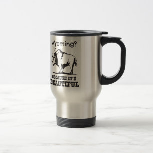 Mug De Voyage Le Wyoming ? Parce que c'est beau