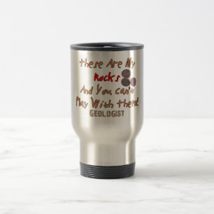 Mug De Voyage Les cadeaux drôles de géologue "ceux-ci sont mes
