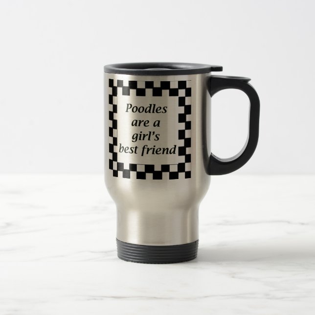 Mug De Voyage Les caniches sont le meilleur ami d'une fille (Droit)