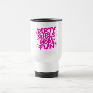 Mug De Voyage Les filles sales s'amusent plus Mudder Mudding Gir