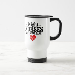 Mug De Voyage Les infirmières de nuit le font après l'obscurit