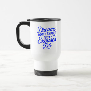Mug De Voyage Les rêves n’arrivent pas à échéance, mais les excu