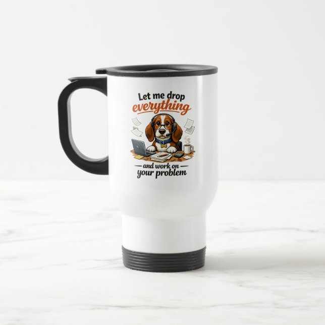 Mug De Voyage Let Me Drop Everything dog (Gauche)