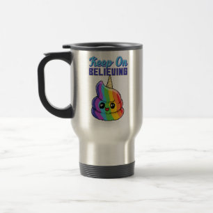 Mug De Voyage Licorne Crotte Arc-en-ciel Continue de Croire