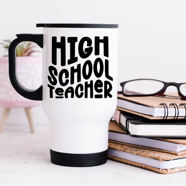 Mug De Voyage Lycée Enseignant noir texte personnalisé (Créateur téléchargé)