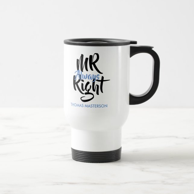 Mug De Voyage M. A Toujours Raison Son Nom (Droite)
