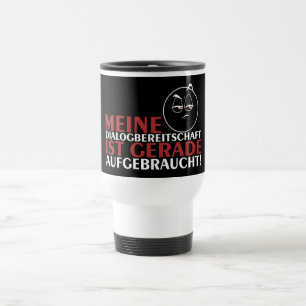 Mug De Voyage Ma volonté de dialoguer est épuisée !