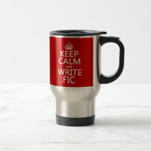 Mug De Voyage Maintenez calme et écrivez Fic - toutes les