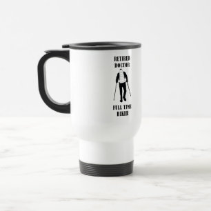 Mug De Voyage Médecin retraité Randonneur à temps plein Personna