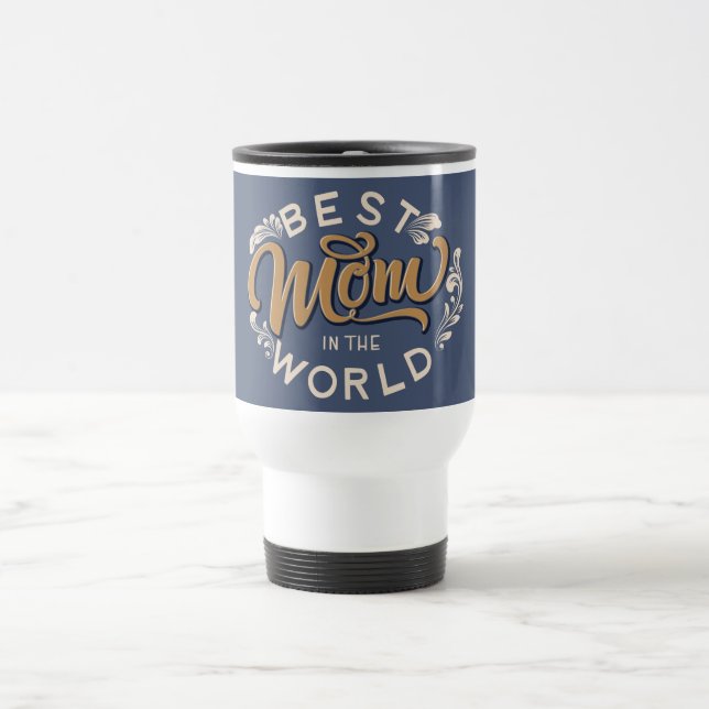 Mug De Voyage Meilleure maman au monde (Centre)