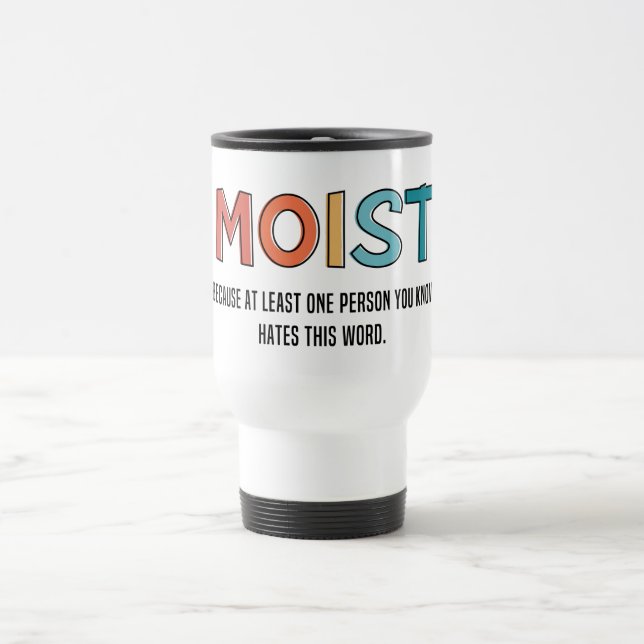 Mug De Voyage Moist Funny Dit Humour humide Dons Amusants (Centre)