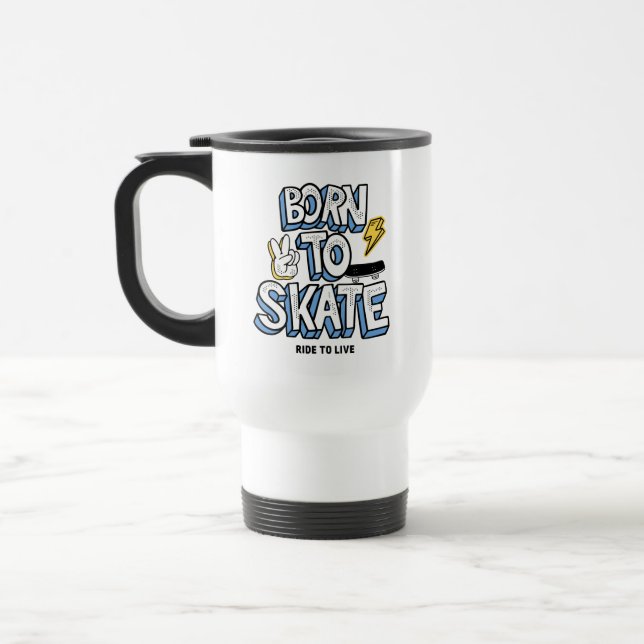 Mug De Voyage Né à Skate Ride pour vivre (Gauche)