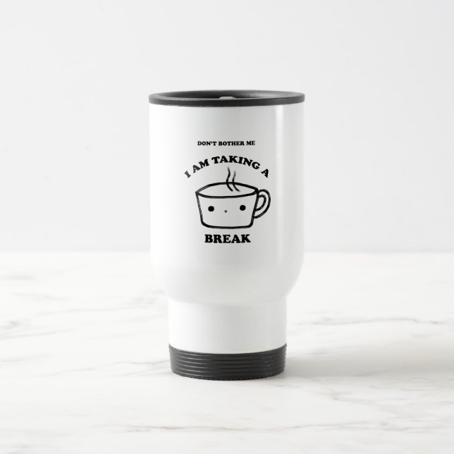 Mug De Voyage Ne me tracassez pas culbuteur de pause-café (Centre)
