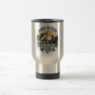 Mug De Voyage Né pour pêcher, forcé à travailler Pêche vintage