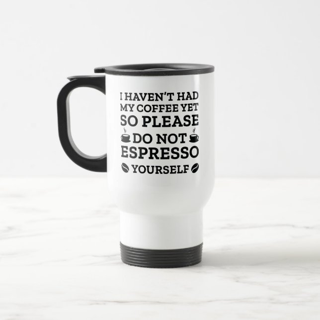 Mug De Voyage Ne Vous Espressez Pas Vous-Même (Gauche)