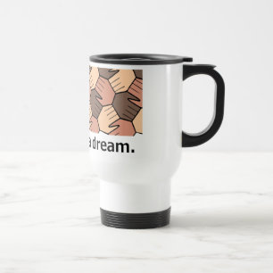 Mug De Voyage Nous avons un rêve.