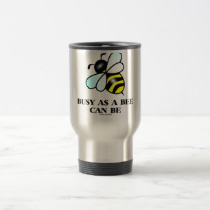 Mug De Voyage Occupé comme abeille peut être (dire d'abeille)