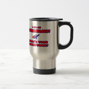 Mug De Voyage Ophtalmologiste .. Quel est votre super-pouvoir ?