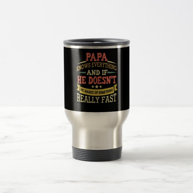 Mug De Voyage Papa sait tout s'il ne sait pas (Centre)